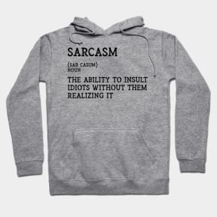 The Definition of Sarcasm - Funny and Sarcastic Hoodie